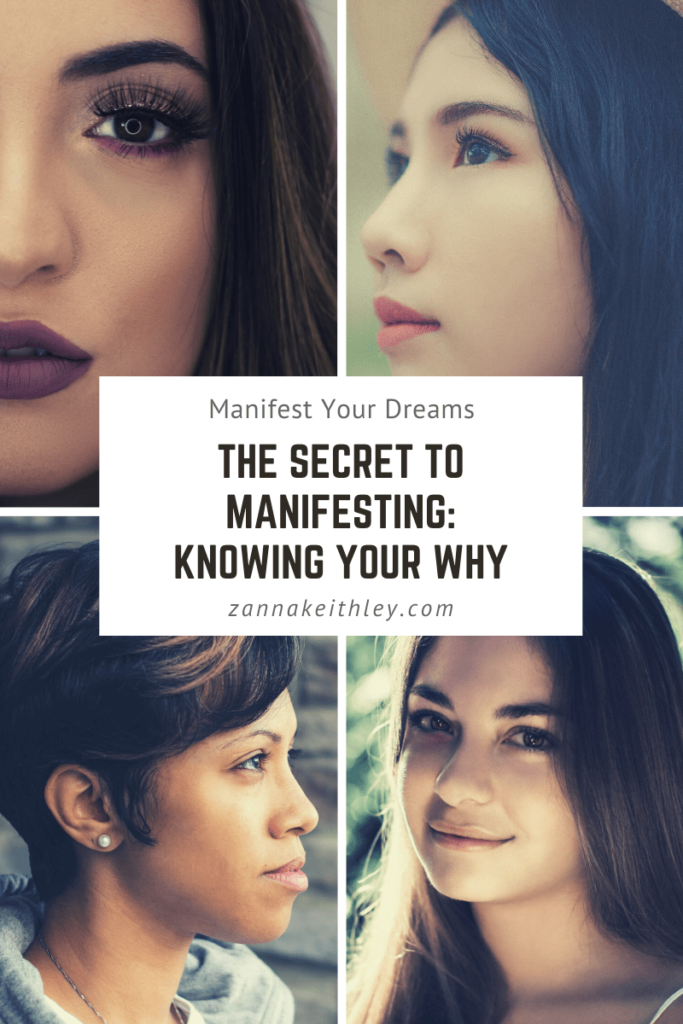 The Secret To Manifesting: Knowing Your Why