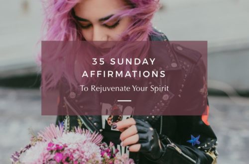 35 Sunday Affirmations To Rejuvenate Your Spirit
