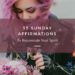 35 Sunday Affirmations To Rejuvenate Your Spirit