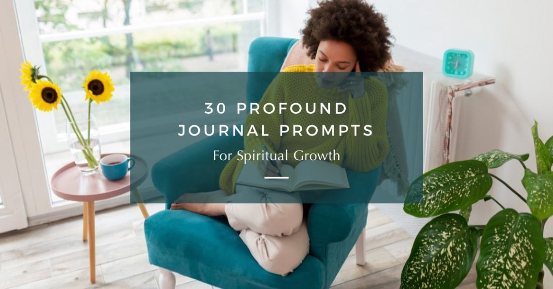 30 Profound Journal Prompts For Spiritual Growth