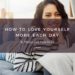 How To Love Yourself More Each Day