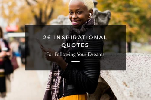 26 Inspirational Quotes For Following Your Dreams