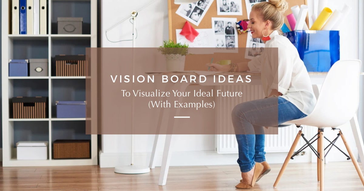 Vision Board Ideas To Visualize Your Ideal Future (With Examples)