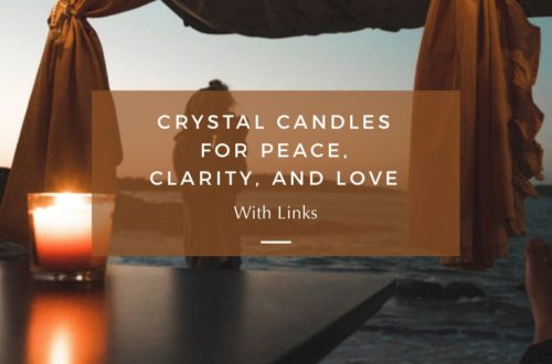 Crystal Candles For Peace, Clarity, And Love (With Links)