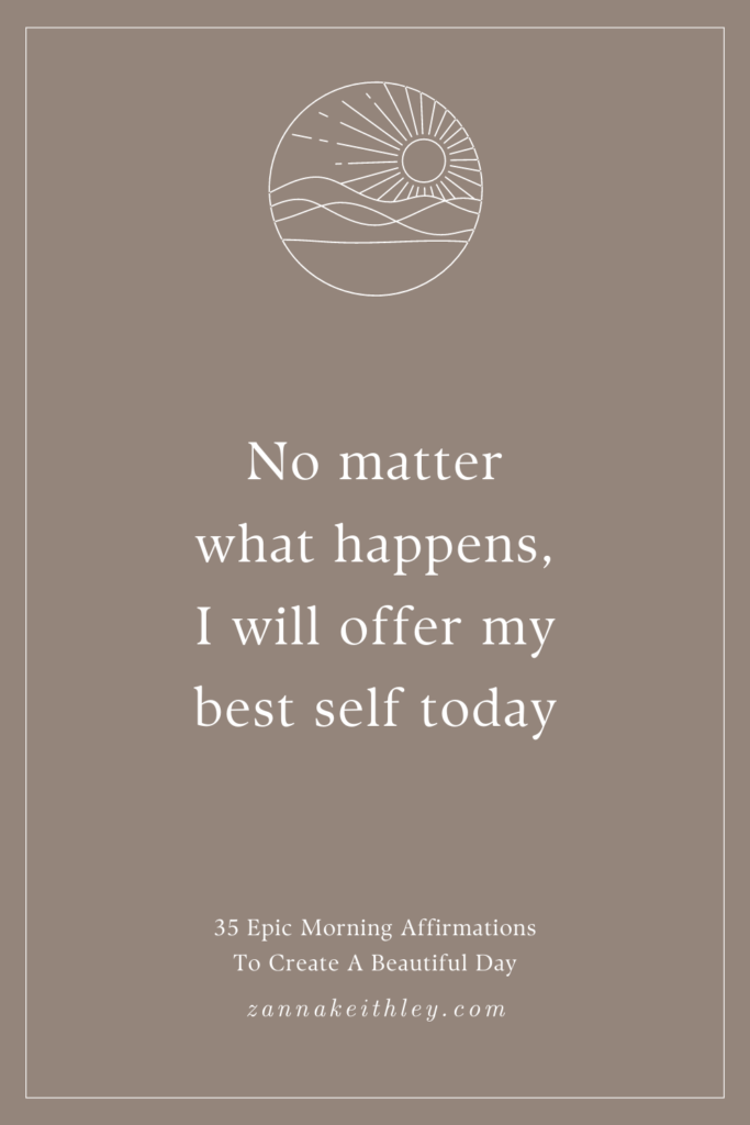 affirmation card that says "no matter what happens, i will offer my best self today"