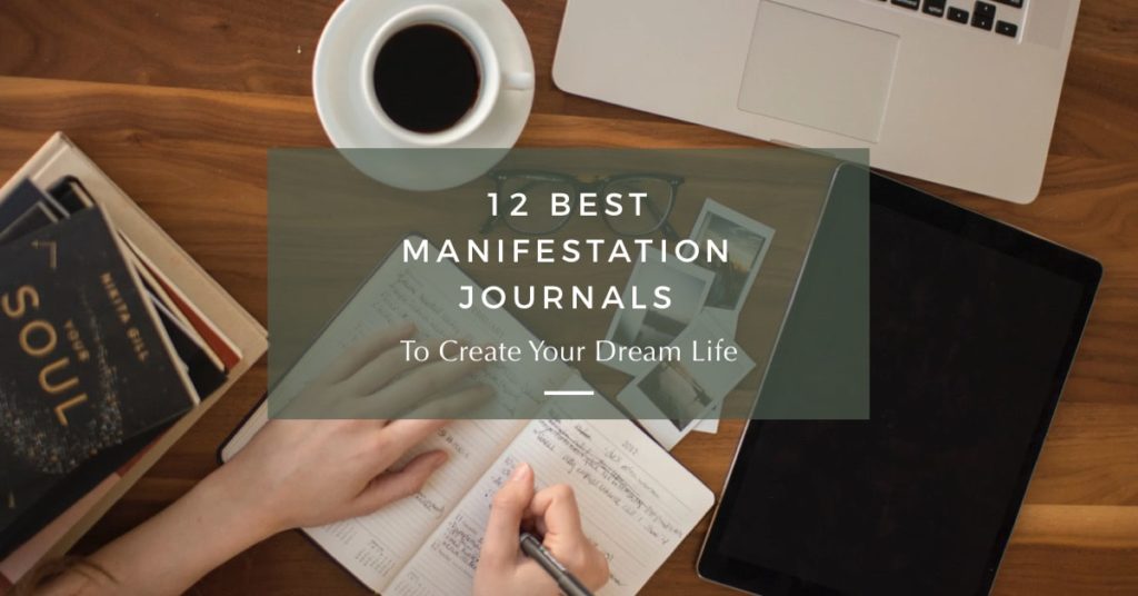 12 Best Manifestation Journals To Create Your Dream Life