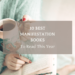 10 Best Manifestation Books to Read This Year